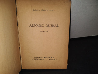 171- Alfonso Queral - Rafael Pérez Y Pérez - Editorial DIANA, S. A., 1951
