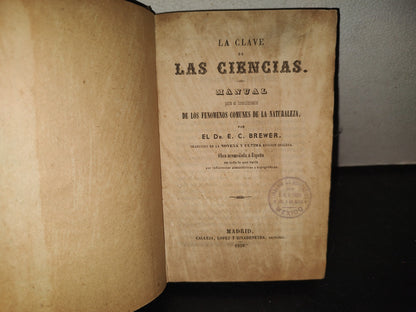 196- La Clave De Las Ciencias. Manual Para El Conocimiento De Los Fenómenos Comunes De La Naturaleza - E. C. Brewer - Madrid. Calleja, López Y Rivadeneyra, Editores, 1958