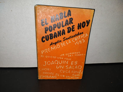 118- El Habla Popular Cubana De Hoy. Argelio Santiesteban. Edit. Ciencias Sociales, La Habana 1985
