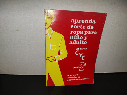 220- Aprenda Corte De Ropa Para Niño Y Adulto. Sistema CYC. Libro 2°. Sara Miranda Ruiz