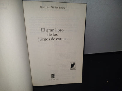 84- El Gran Libro De Los Juegos De Cartas - José Luis Núñez Elvira - Ediciones Martínez Roca, 1990