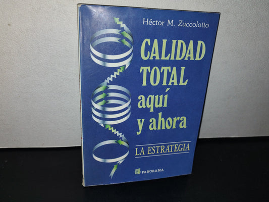 151- Calidad Total Aquí Y Ahora. La Estrategia - Héctor M. Zuccolotto