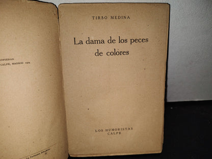 65- La Dama De Los Peces De Colores - Tirso Medina - LOS HUMORISTAS, CALPE - Primera Edición 1924