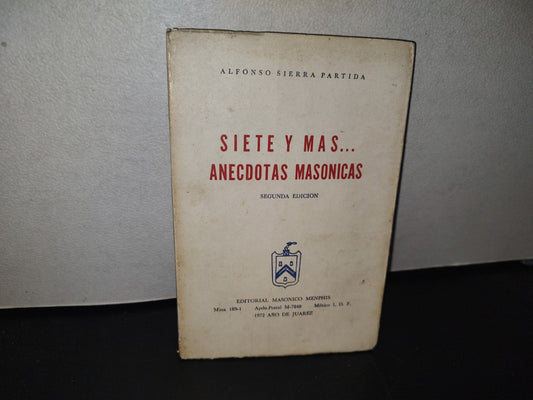 98- Siete Y Más... Anécdotas Masónicas - Alfonso Sierra Partida - Editorial Masónica Menphis - 1972