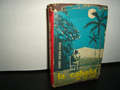 18- La Cabaña Del Tío Tom - Harriet Beecher Stowe - Editorial Época, S. A., Primera Edición 1967