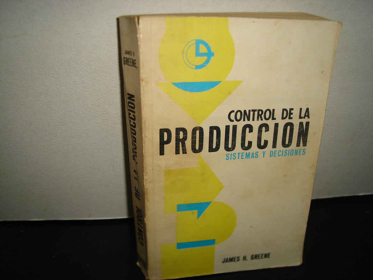 23- Control De La Producción. Sistemas Y Decisiones - James H. Greene