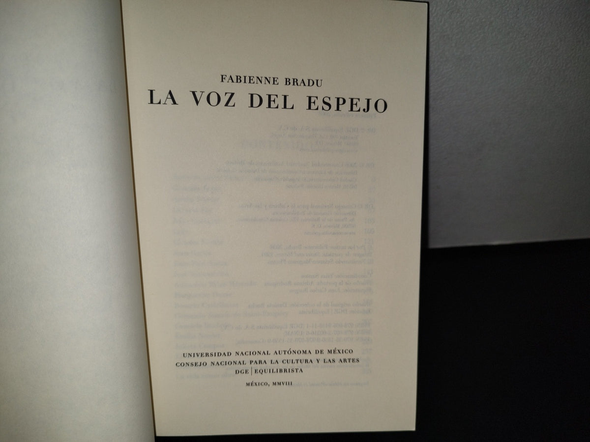 77- La Voz Del Espejo - Fabienne Bradu - Universidad Nacional Autónoma De México. Consejo Nacional Para La Cultura Y Las Artes. Dge / Equilibrista - Primera Edición 2008