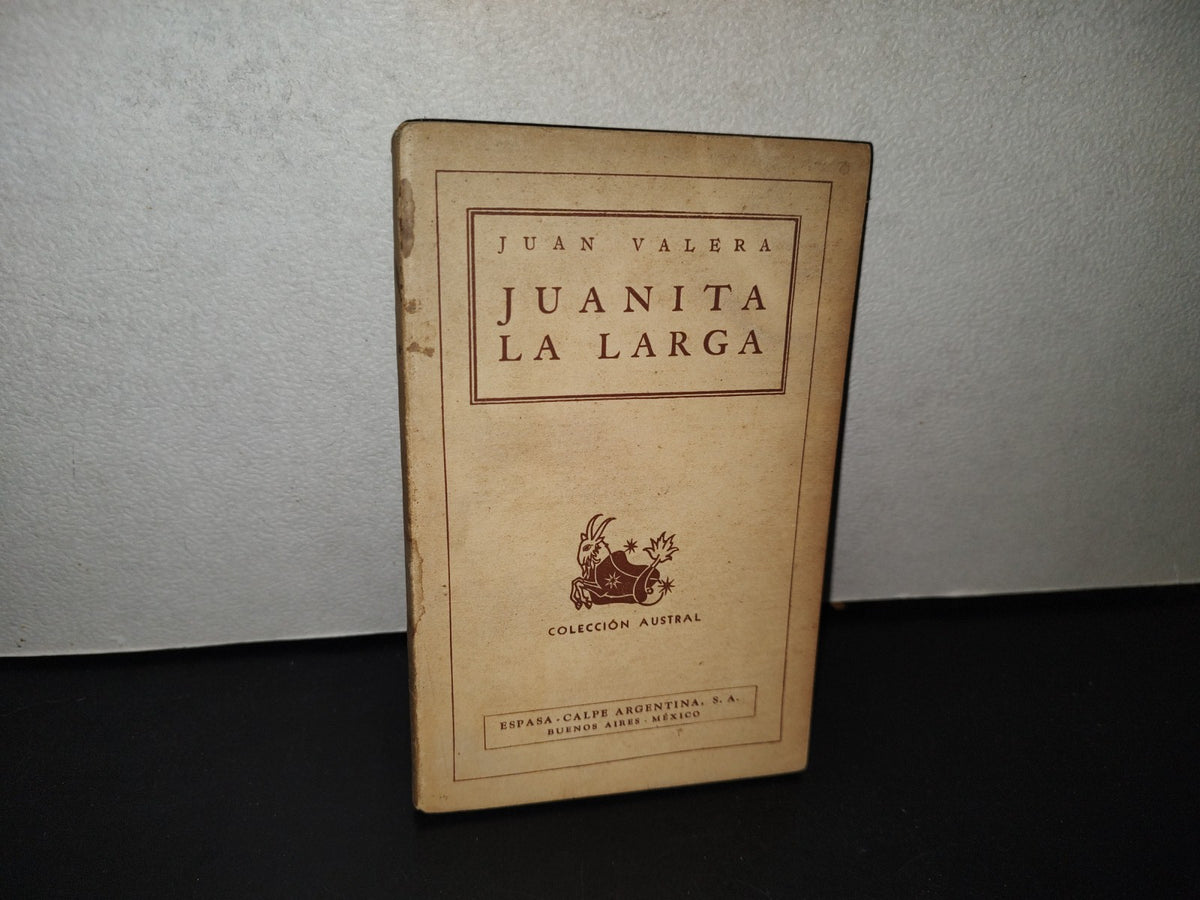 158- Juanita La Larga - Juan Valera - Colección Austral - 1938