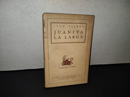 158- Juanita La Larga - Juan Valera - Colección Austral - 1938