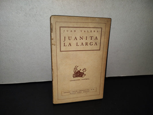 158- Juanita La Larga - Juan Valera - Colección Austral - 1938
