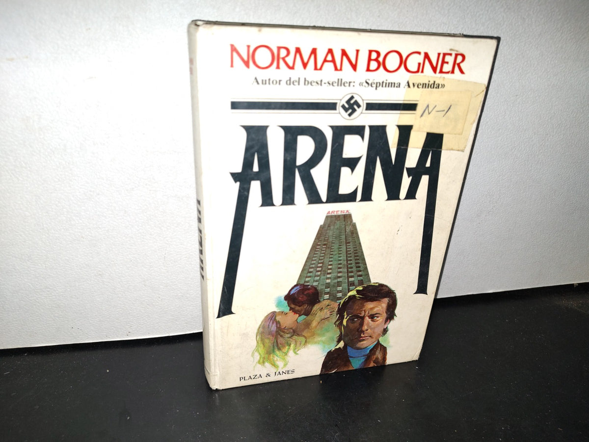 66- Arena - Norman Bogner - Plaza & Janés - Primera Edición: Marzo, 1982