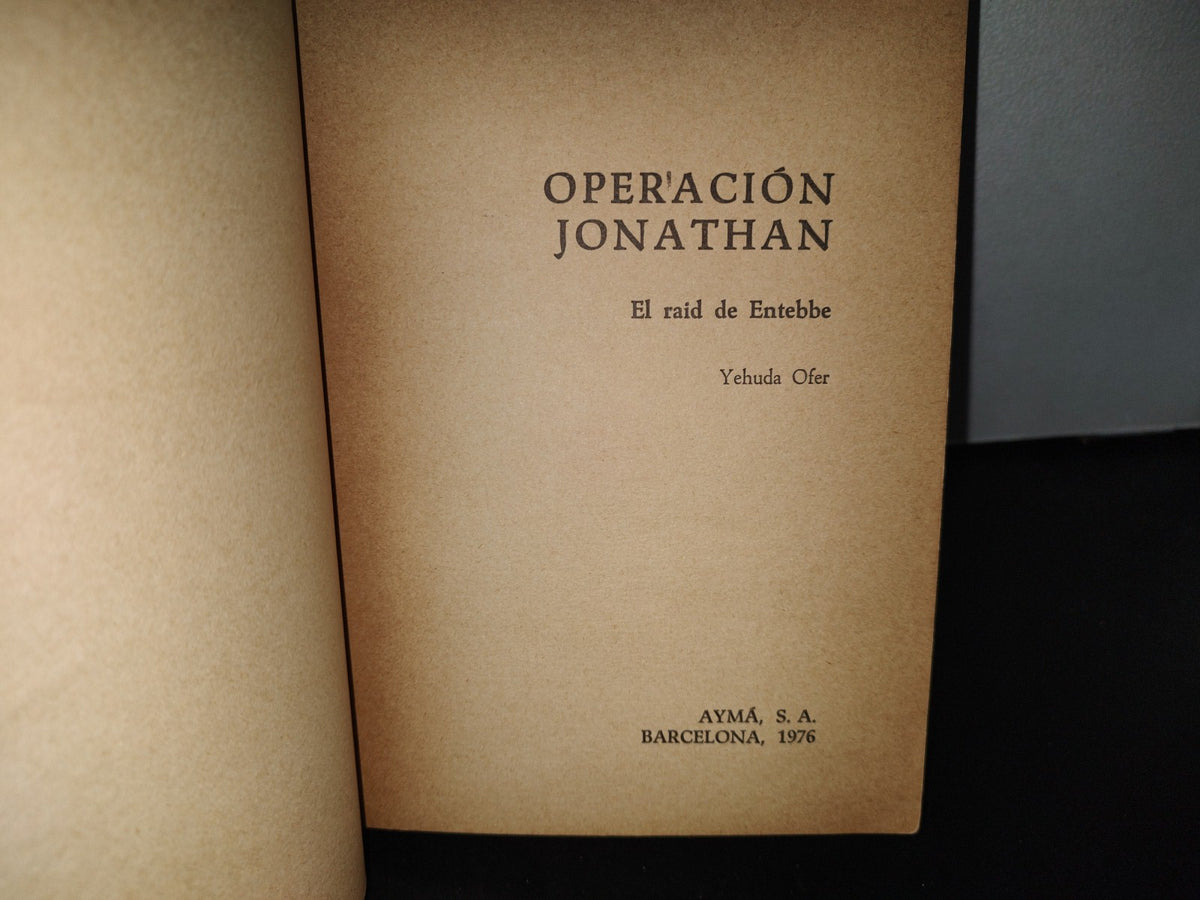 96- Operación Jonathan. El Raid De Entebbe - Yehuda Ofer - 1976