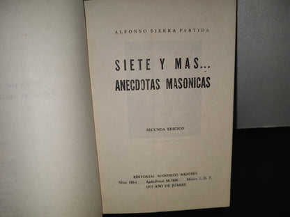 98- Siete Y Más... Anécdotas Masónicas - Alfonso Sierra Partida - Editorial Masónica Menphis - 1972