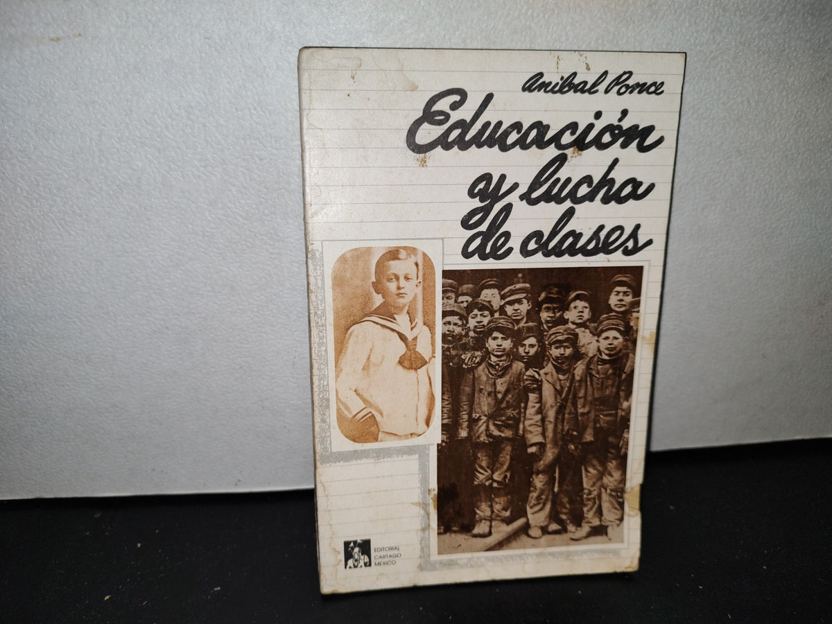 54- Educación Y Lucha De Clases - Anibal Ponce - 1981
