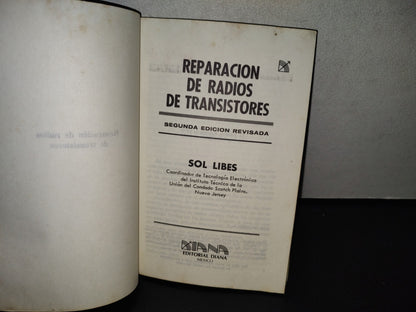 139- Reparación De Radios De Transistores - Sol Libes - Editorial Diana, 1988