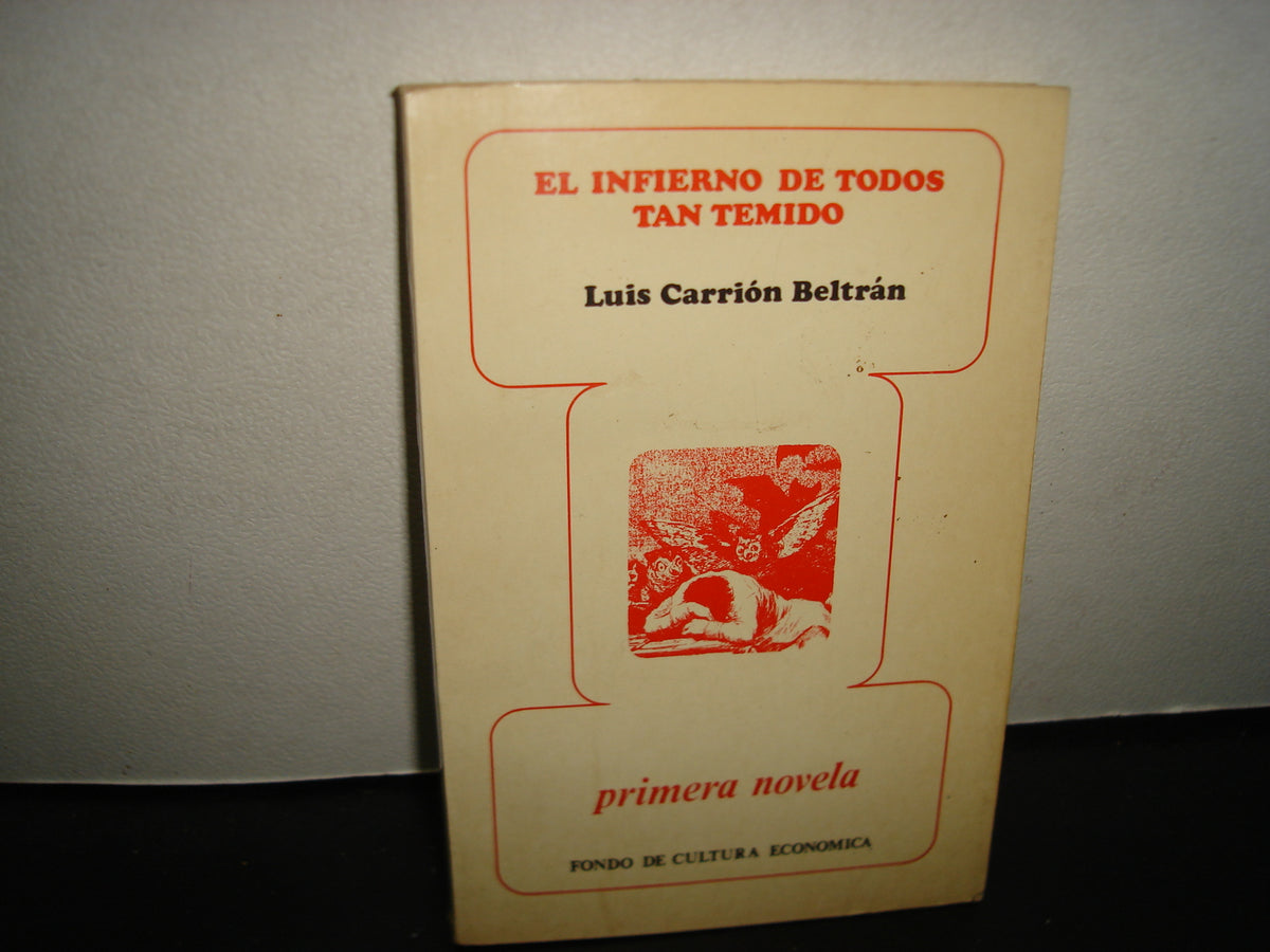160- El Infierno De Todos Tan Temido - Luis Carrión Beltrán - Primera Edición 1975
