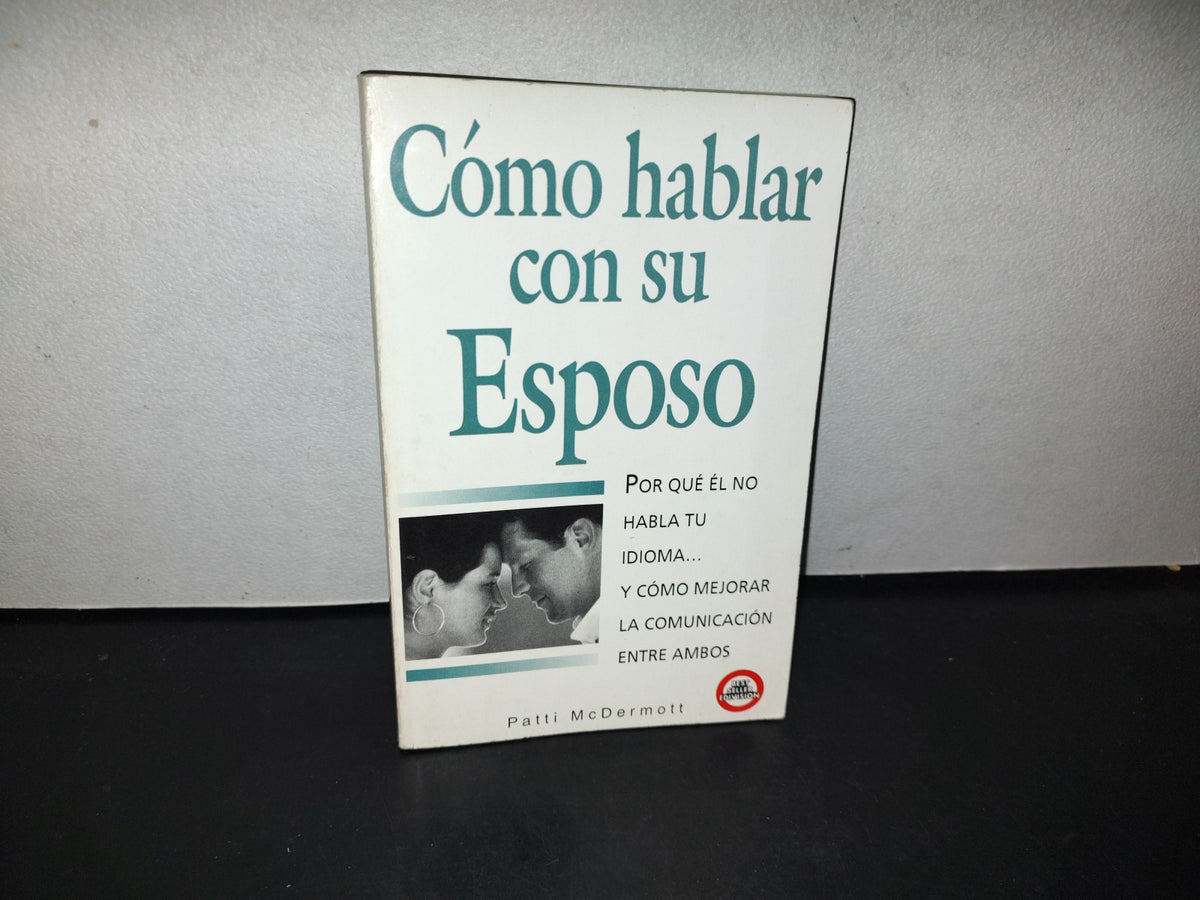 151- Cómo Hablar Con Su Esposo / Cómo Hablar Con U Esposa - Patti Mcdermott