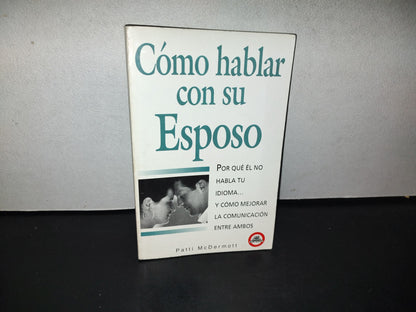 151- Cómo Hablar Con Su Esposo / Cómo Hablar Con U Esposa - Patti Mcdermott