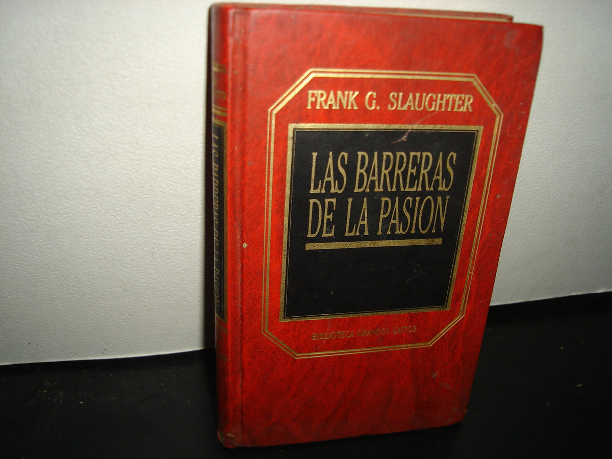 10- Las Barreras De La Pasión - Frank G. Slaughter