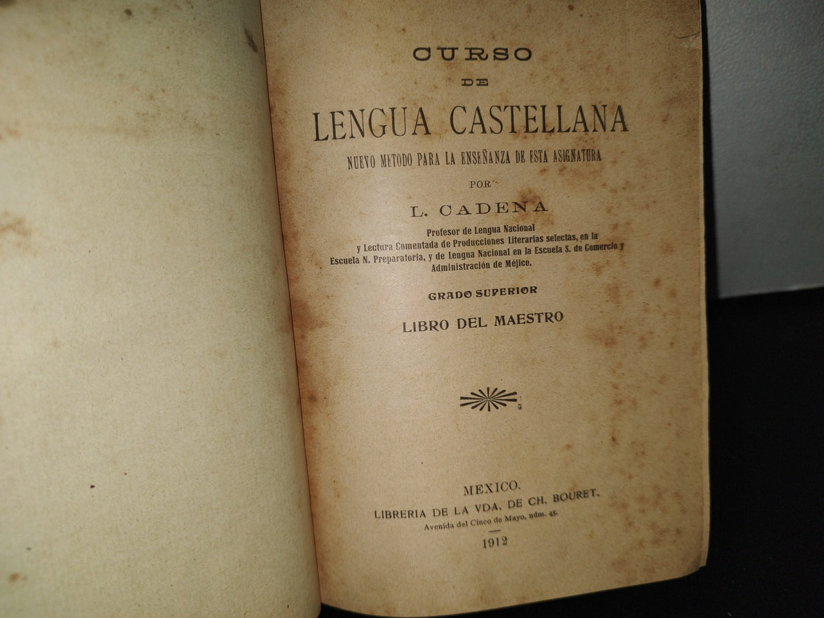 64- Curso De Lengua Castellana - L. Cadena - México. Librería De La Vda. De Ch. Bouret, 1912