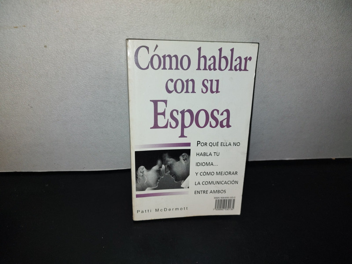 151- Cómo Hablar Con Su Esposo / Cómo Hablar Con U Esposa - Patti Mcdermott