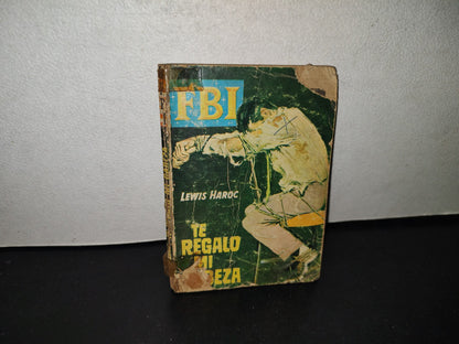 145- Te Regalo Mi Cabeza - Lewis Haroc - Editorial Rollan. Primera Edición 1964