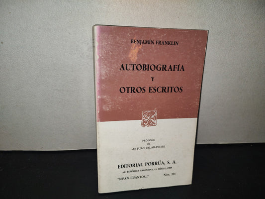 196- Autobiografía Y Otros Escritos - Benjamin Franklin - Porrúa, 1989