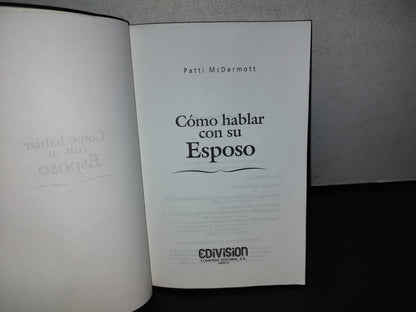 151- Cómo Hablar Con Su Esposo / Cómo Hablar Con U Esposa - Patti Mcdermott