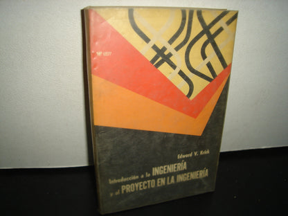 7- Introducción A La Ingeniería Y Al Proyecto En La Ingeniería - Edward V. Krick