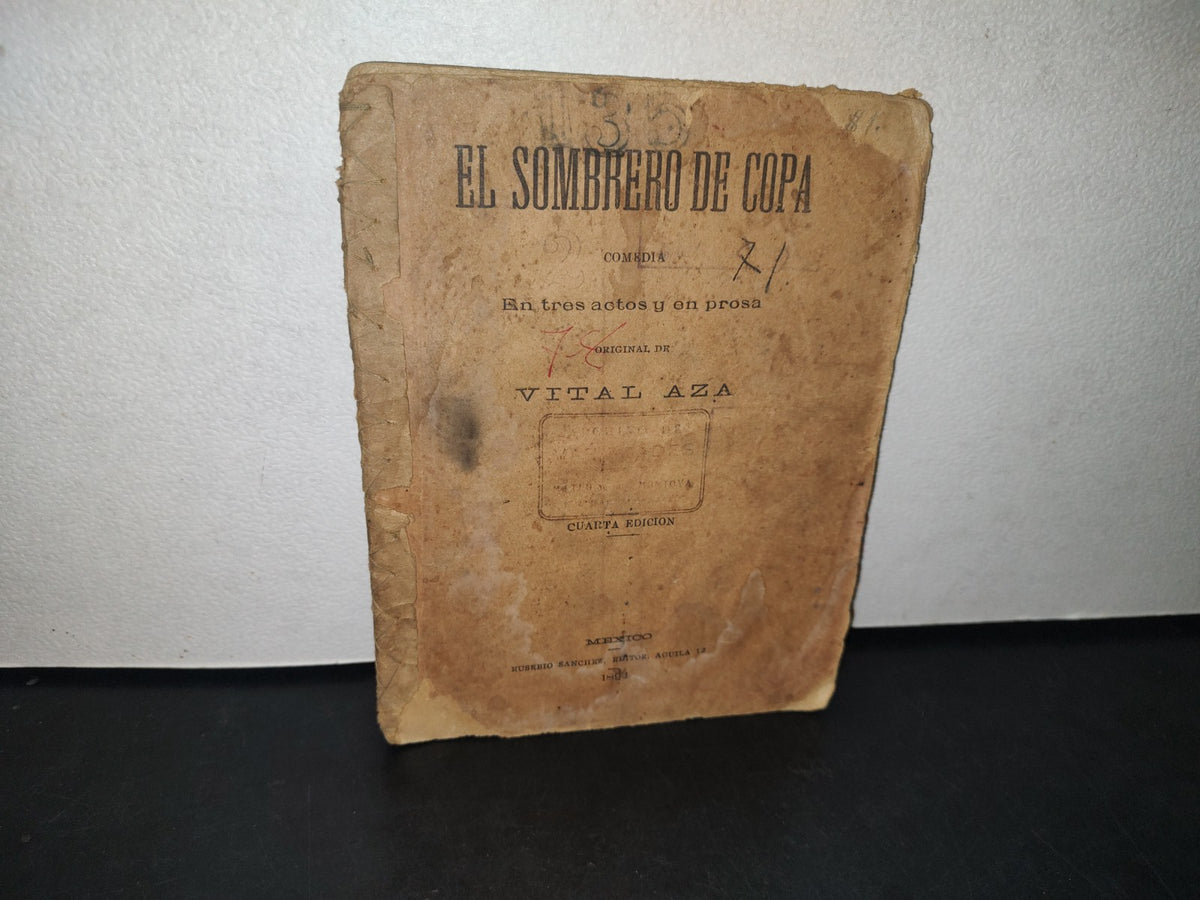 30- El Sombrero De Copa. Comedia En Tres Actos Y En Prosa - Vital Aza - 1894