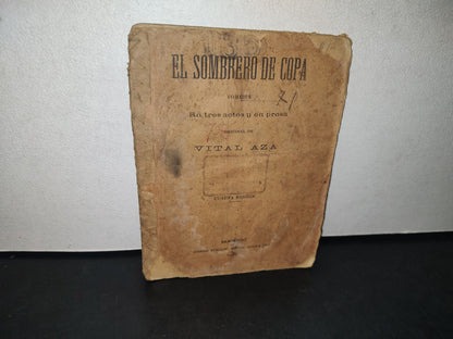 30- El Sombrero De Copa. Comedia En Tres Actos Y En Prosa - Vital Aza - 1894