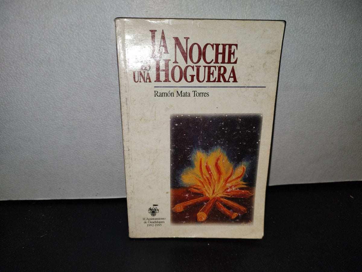 57- La Noche Es Una Hoguera - Ramón Mata Torres - Primera Edición 1994