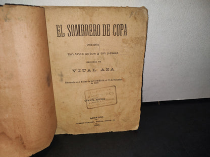 30- El Sombrero De Copa. Comedia En Tres Actos Y En Prosa - Vital Aza - 1894