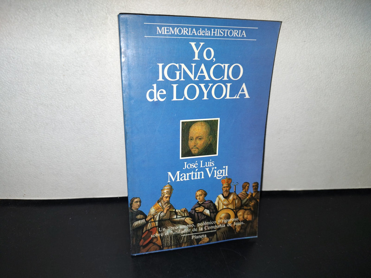 124- Yo, Ignacio De Loyola - José Luis Martín Vigil - 1989
