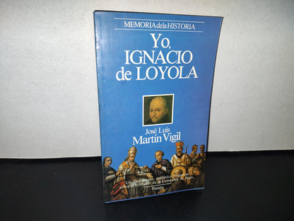 124- Yo, Ignacio De Loyola - José Luis Martín Vigil - 1989