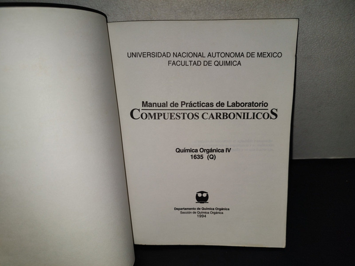 202- Manual De Prácticas De Laboratorio. Compuestos Carbonílicos. Química Orgánica Iv. 1635 (Q). Universidad Nacional Autónoma De México. Facultad De Química. Departamento De Química Orgánica - 1994