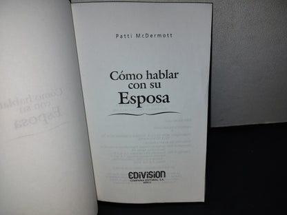 151- Cómo Hablar Con Su Esposo / Cómo Hablar Con U Esposa - Patti Mcdermott