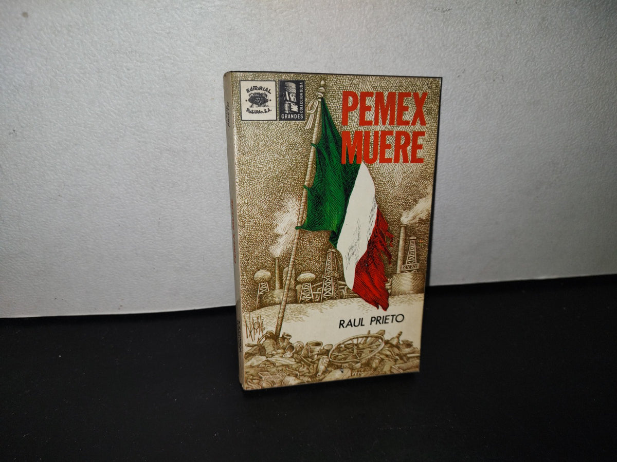 80- Pemex Muere - Raúl Prieto - Primera Edición, 1981
