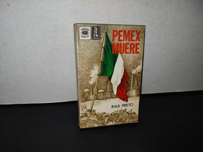 80- Pemex Muere - Raúl Prieto - Primera Edición, 1981
