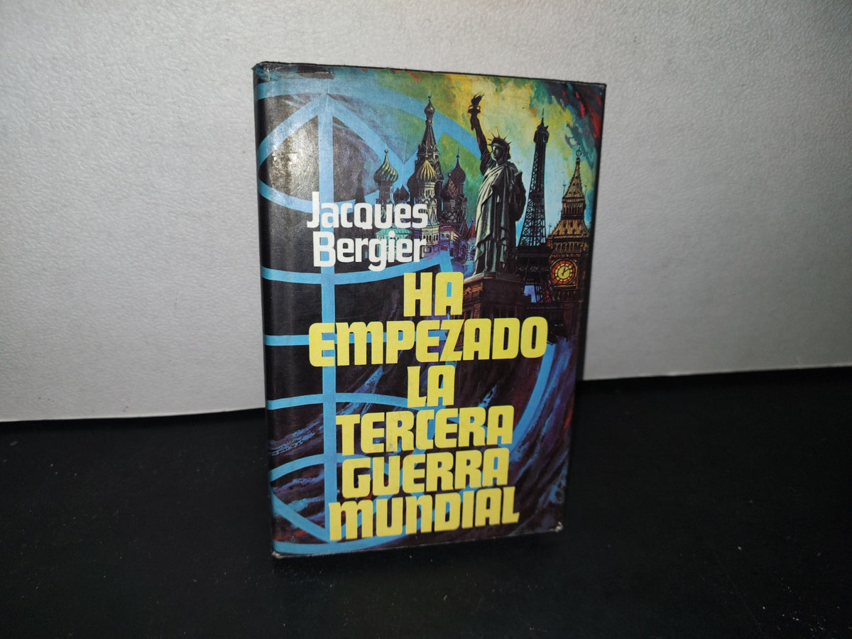 75- Ha Empezado La Tercera Guerra Mundial - Jacques Bergier - Plaza & Janés, S. A., Primera Edición : Febrero, 1977