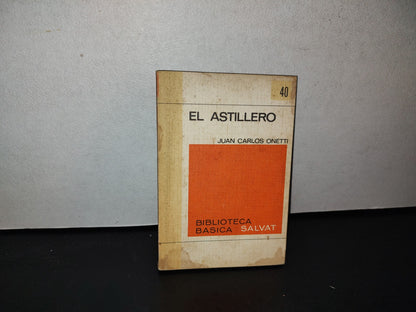 78- El Astillero - Juan Carlos Onetti