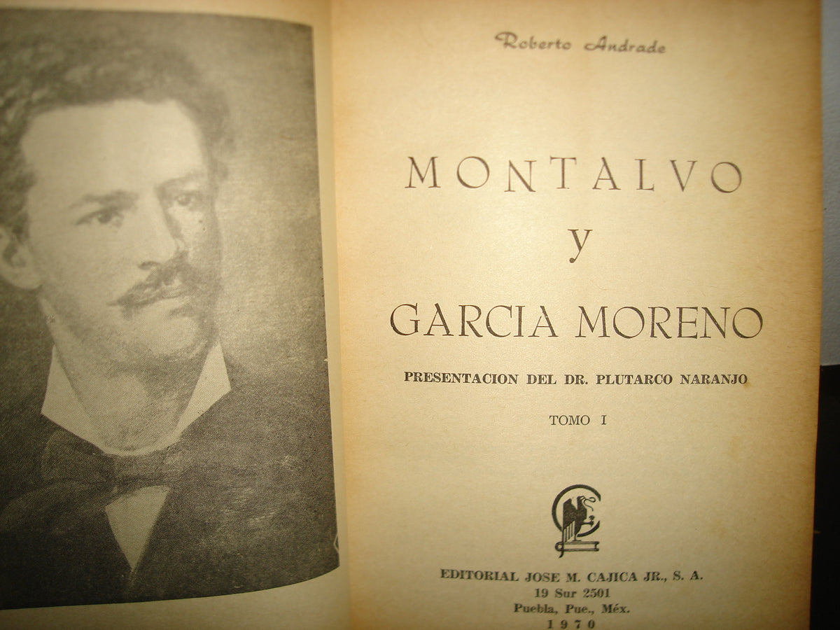 18- Montalvo Y García Moreno, Tomo I - Roberto Andrade - 1970