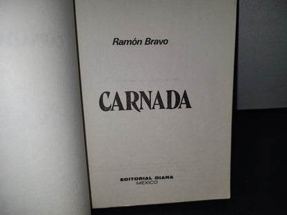 20- Carnada - Ramón Bravo - Primera Edición, Octubre De 1977