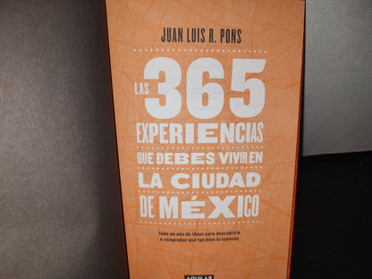 169- Las 365 Experiencias Que Debes Vivir En La Ciudad De México - Juan Luis R. Pons