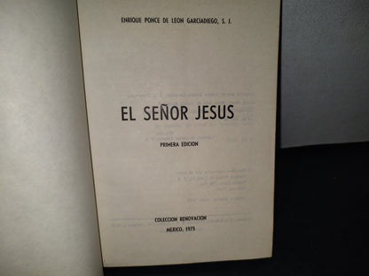 171- El Señor Jesús - Enrique Ponce De León Garciadiego. Colección Renovación - Primera Edición 1975