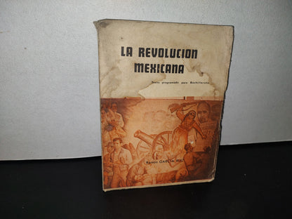 87-2- La Revolución Mexicana. Texto Programdo Para Bachillerato. Ramón García Ruiz - 1A. Ed. 1974