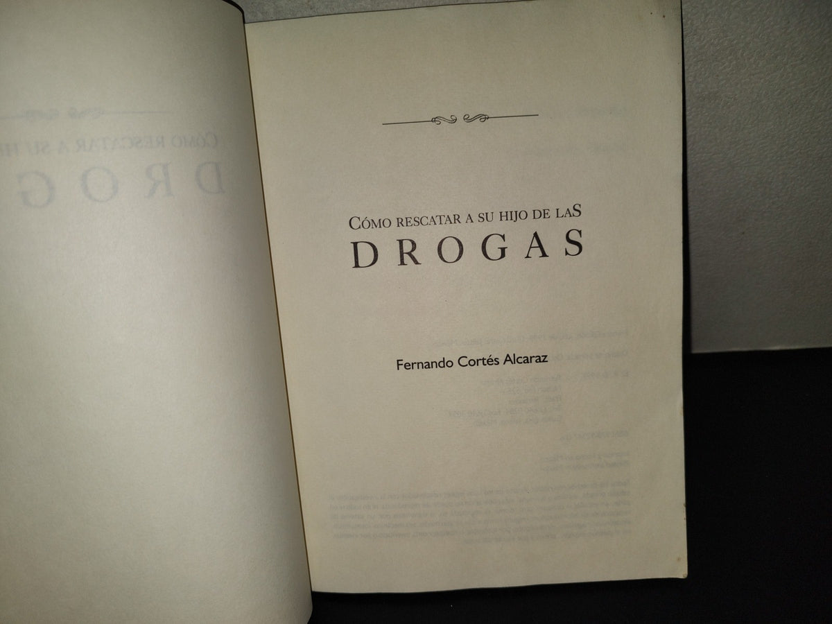 202- Cómo Rescatar A Su Hijo De Las Drogas - Fernando Cortés Alcaraz - Primera Edición, 1999