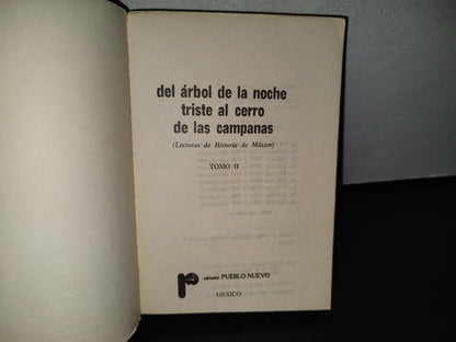 77- Del Árbol De La Noche Triste Al Cerro De Las Campanas (Lecturas De Historia De México) - I Y II - Editorial Pueblo Nuevo, México - 1982