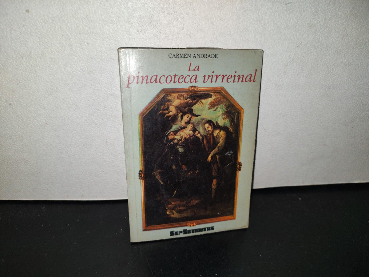139- La Pinacoteca Virreinal - Carmen Andrade - Sepsetentas - Prmera Edición 1974