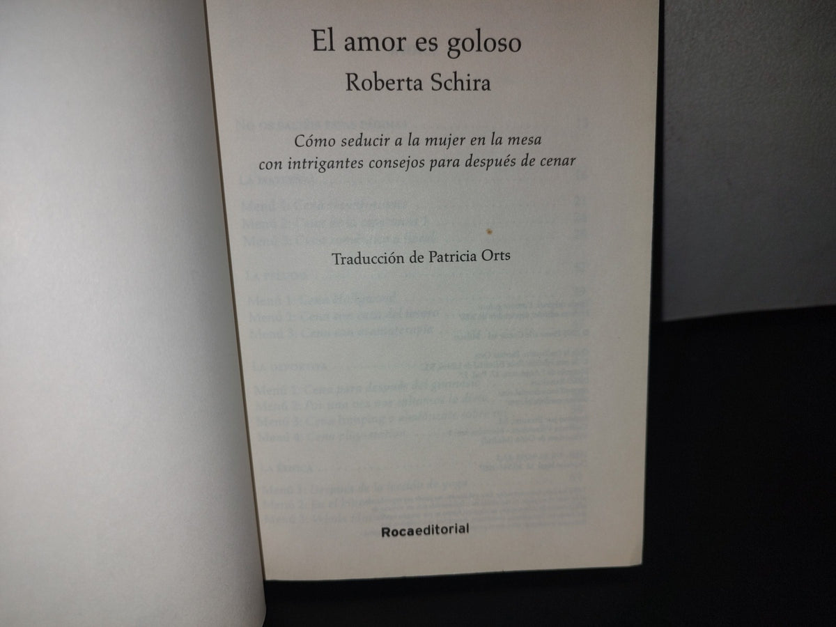 91- El Amor Es Goloso. Cómo Seducir A Tu Chica / Chico - Roberta Schira - Libro Doble. 1A. Ed. 2007